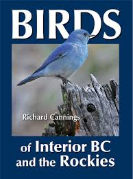 BIRDS of Interior BC and the Rockies by R Canning